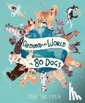 Litten, Kristyna - Around the World in 80 Dogs