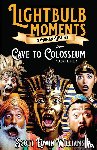 Williams, Scott - Lightbulb Moments in Human History - From Cave to Colosseum