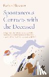 Elsaesser, Evelyn - Spontaneous Contacts with the Deceased – A large–scale international survey reveals the circumstances, lived experience and beneficial imp