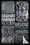 Harman, Graham - Graham Harman Reader, The - Including previously unpublished essays