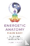 Stuart, Laurel - Energetic Anatomy Made Easy