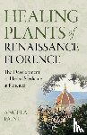 Paine, Angela - Healing Plants of Renaissance Florence