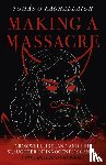 Reilly, Tom - Making a Massacre