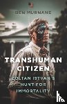 Murnane, Ben - Transhuman Citizen