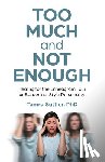 MFT, Tamra Sattler - Too Much and Not Enough