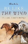 Kohn, Ellen - Be Like the Wind