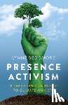 Sedgmore, Lynne - Presence Activism