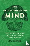 Brams, Julie - Nature Embedded Mind, The