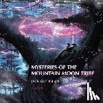 Ruedisueli, Jack - Mysteries of the Mountain Moon Tribe
