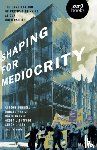 Harvie, David, Burrell, Gibson, Hartz, Ronald, Lightfoot, Geoff - Shaping for Mediocrity