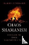 Goddard, Barry - Chaos Shamanism
