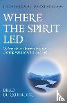 Burkholder, Brad - Paranormal Perspectives: Where the Spirit Led