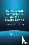 Mak, Manny - Wool Ball, the Smelly Cat and the Cranky Corpse, The