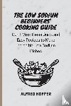 Hopper, Alfred - The Low Sodium Beginners' Cooking Guide