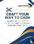 Rivers, Lena - Craft Your Way to Cash