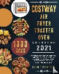Fernandez, Cynthia - COSTWAY Air Fryer Toaster Oven Cookbook 2021