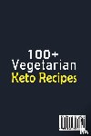 Gomez, Tania Torres - 100+ Recetas Cetogenicas Vegetarianas