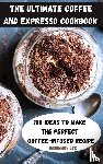 Rosemary Lee - The Ultimate Coffee and Expresso Cookbook