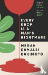 Kakimoto, Megan Kamalei - Every Drop Is a Man's Nightmare