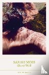 Moss, Sarah - Ghost Wall