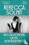 Solnit, Rebecca (Y) - Recollections of My Non-Existence