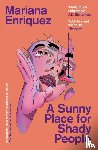 Enriquez, Mariana - A Sunny Place for Shady People