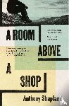 Shapland, Anthony - A Room Above a Shop
