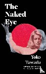 Tawada, Yoko - The Naked Eye