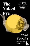 Tawada, Yoko - The Naked Eye