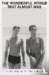 Durbin, Andrew - The Wonderful World that Almost Was
