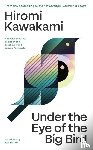 Kawakami, Hiromi - Under the Eye of the Big Bird