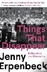 Erpenbeck, Jenny - Things That Disappear