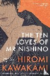 Kawakami, Hiromi (Y) - The Ten Loves of Mr Nishino