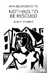 Sigurðardottir, Asta - Nothing to be Rescued