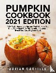 Garfield, Adrian - Pumpkin Cookbook 2021 Edition