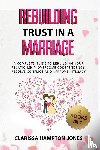 Hampton-Jones, Clarissa - Rebuilding Trust in a Marriage