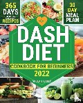 Baker, Sheila J - Dash Diet Cookbook for Beginners