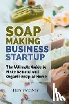 Sweeney, Floy - Soap Making Business Startup