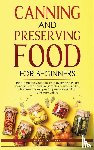 Dayson, Elisa - Canning and Preserving Food for Beginners