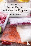 Noah Wood - Freeze Drying Cookbook for Preppers