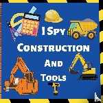 Harvey, Darcy - I Spy Construction And Tools
