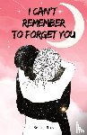 Ross, Sofia J - I can't remember to forget you