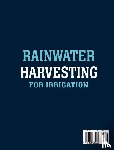 Davis, Melanie - Rainwater Harvesting For Irrigation