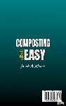 Moore, Jacob A. - Composting Made Easy