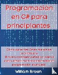 Brown, William - Programacion en C# para principiantes