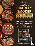 Hamilton, Jerry - The Complete Bradley Smoker Electric Smoker Cookbook