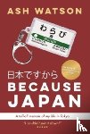 Watson, Ash - Because Japan