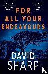 Sharp, David - For All Your Endeavours