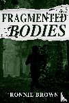 Brown, Ronnie - Fragmented Bodies