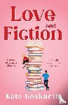 Gaskarth, Kate - Love and Fiction